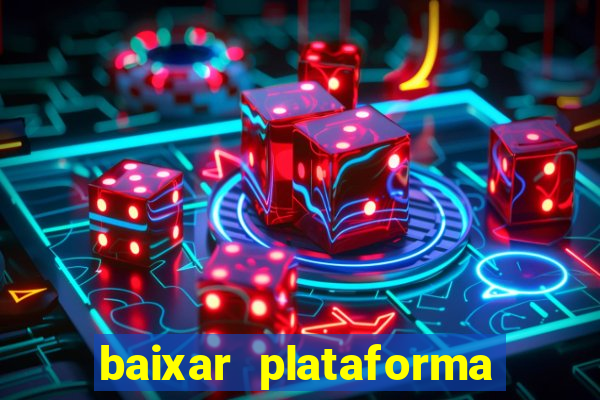 baixar plataforma nova do jogo do tigre