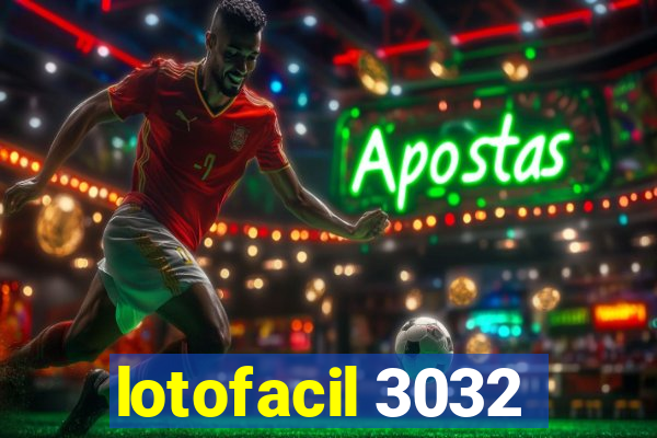 lotofacil 3032