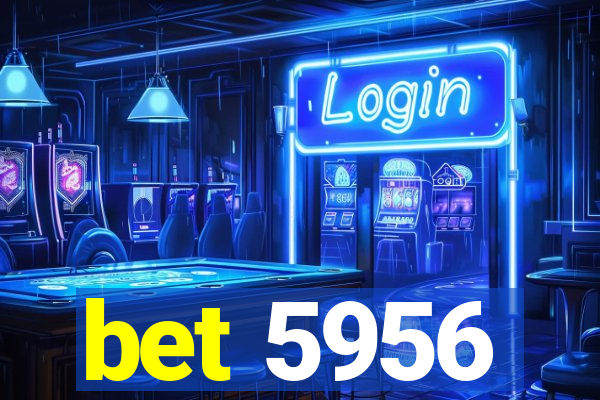 bet 5956