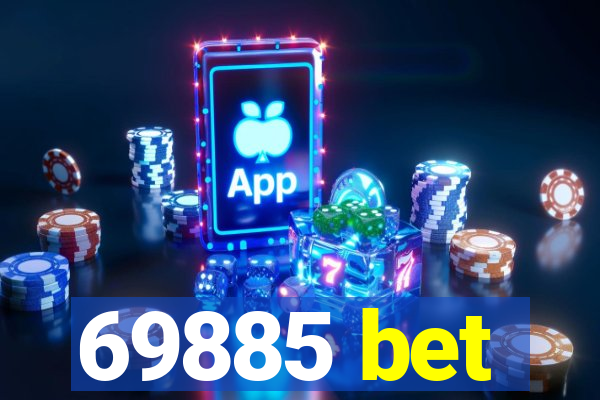 69885 bet