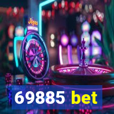 69885 bet