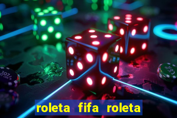 roleta fifa roleta times fifa