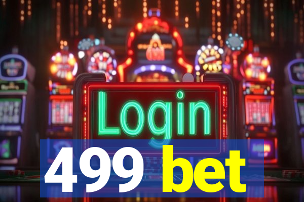 499 bet