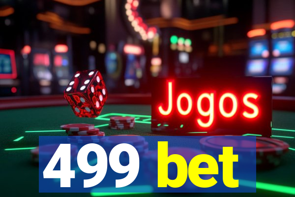 499 bet