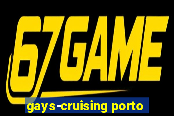 gays-cruising porto