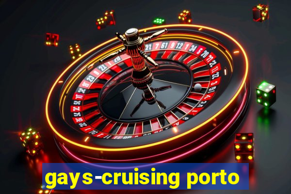 gays-cruising porto