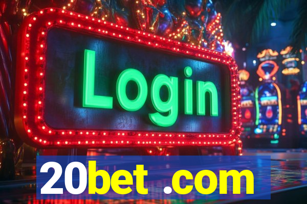 20bet .com