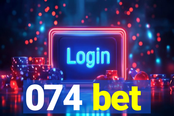 074 bet