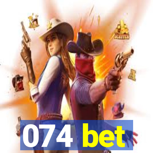 074 bet