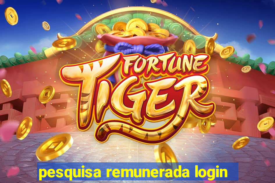 pesquisa remunerada login