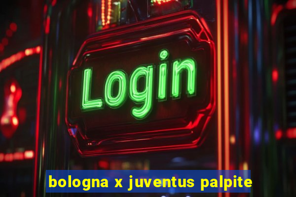 bologna x juventus palpite