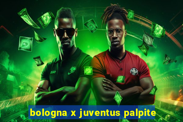 bologna x juventus palpite