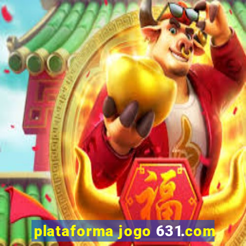 plataforma jogo 631.com