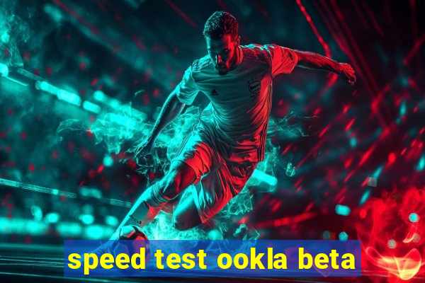 speed test ookla beta