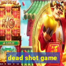 dead shot game