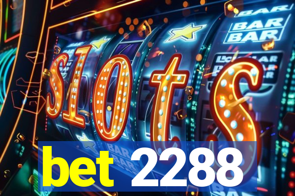 bet 2288