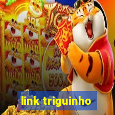 link triguinho