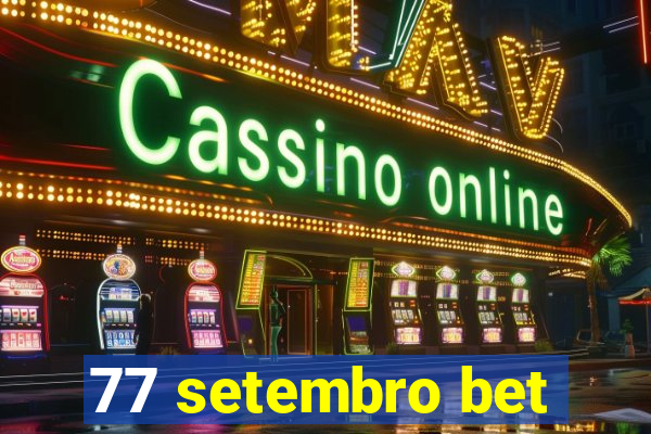 77 setembro bet