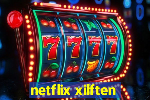 netflix xilften