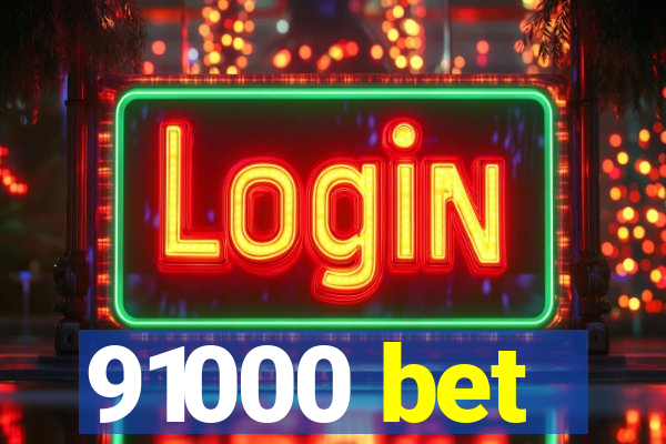 91000 bet