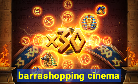 barrashopping cinema