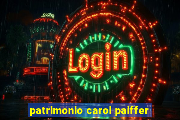 patrimonio carol paiffer