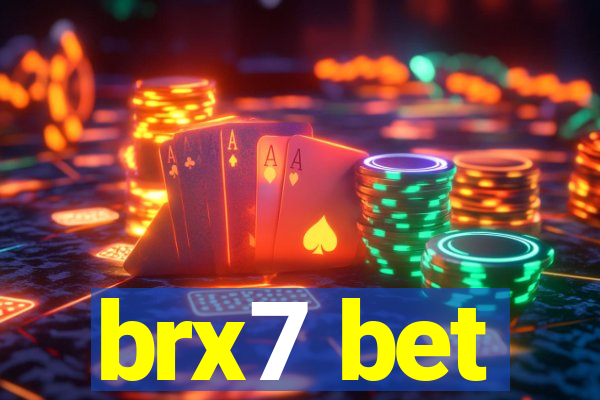 brx7 bet