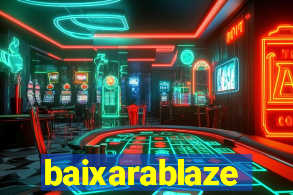 baixarablaze