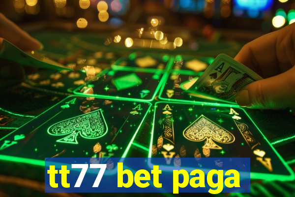 tt77 bet paga