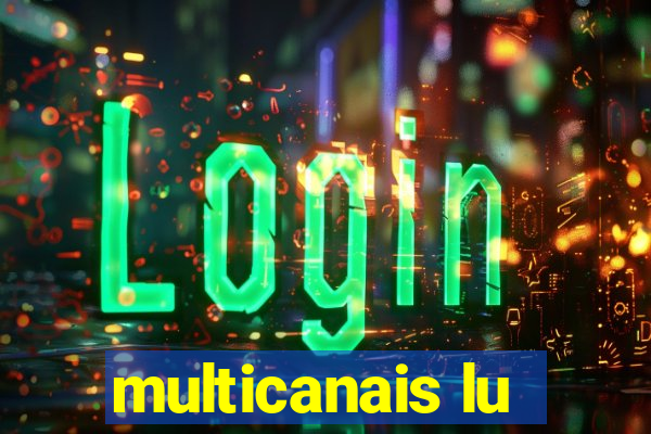 multicanais lu