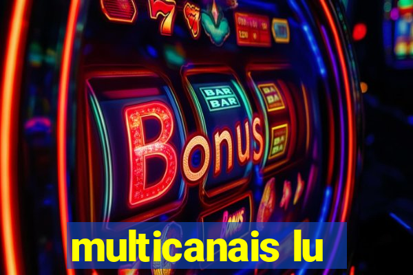 multicanais lu