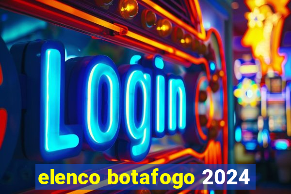 elenco botafogo 2024