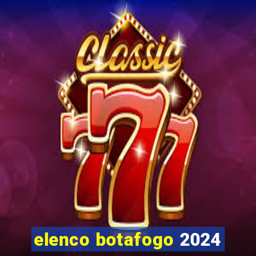 elenco botafogo 2024