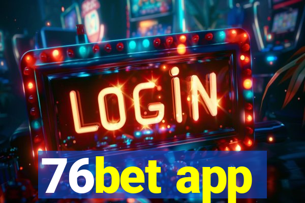 76bet app