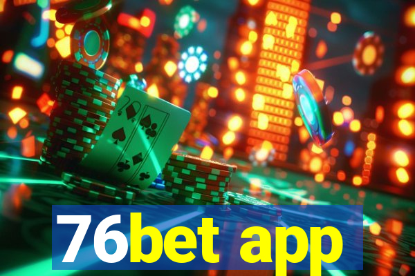 76bet app