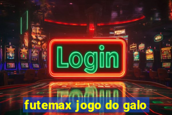 futemax jogo do galo