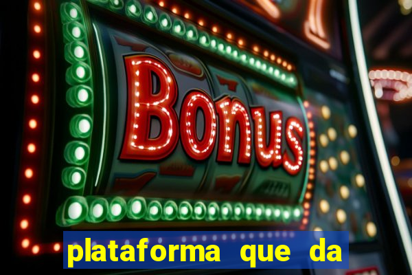 plataforma que da 10 reais de bonus