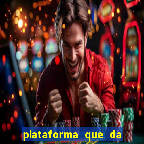 plataforma que da 10 reais de bonus