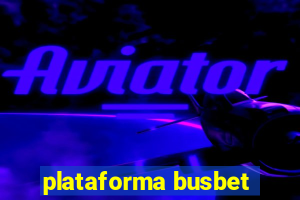 plataforma busbet