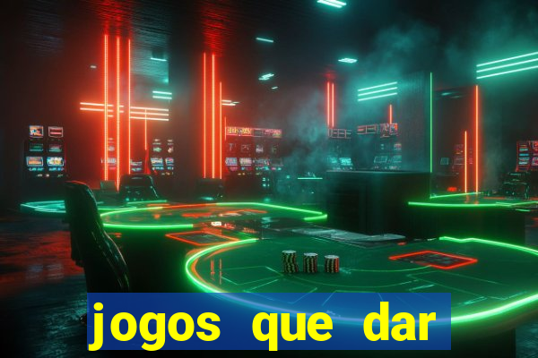 jogos que dar dinheiro de verdade