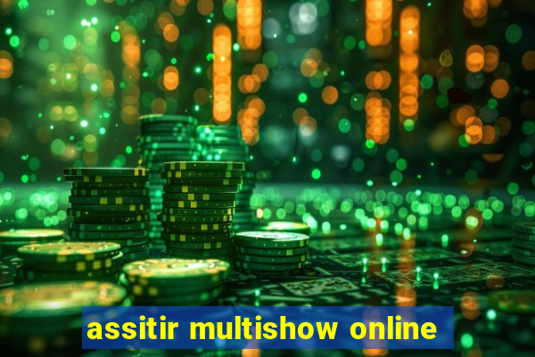 assitir multishow online