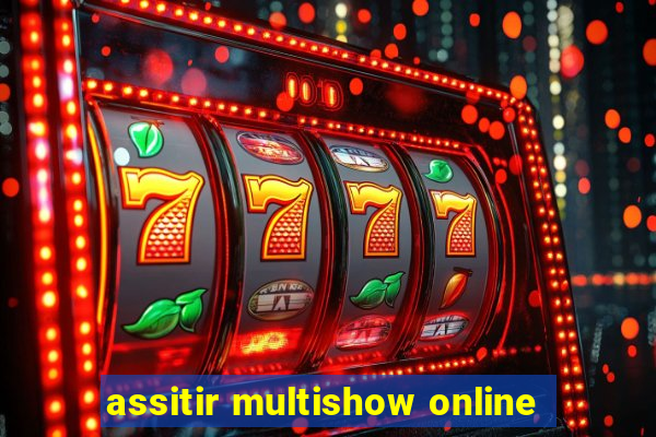 assitir multishow online