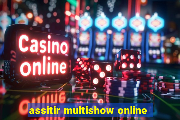 assitir multishow online