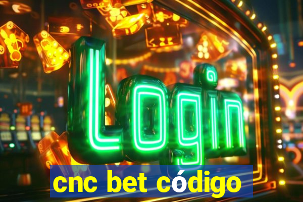 cnc bet código