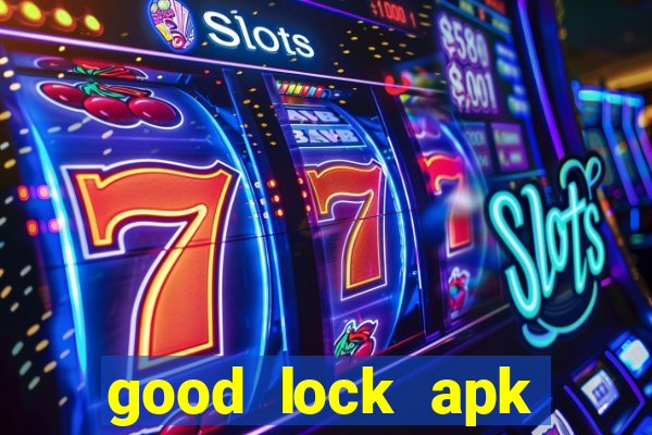 good lock apk android 13