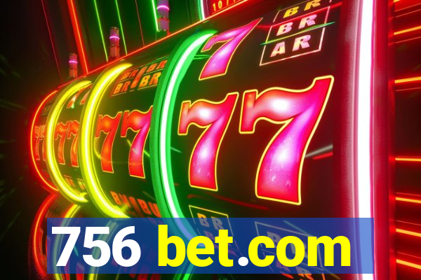 756 bet.com