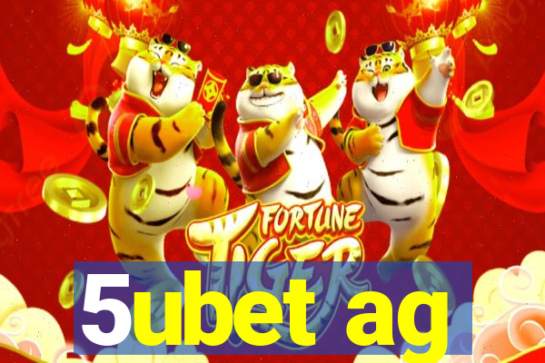 5ubet ag