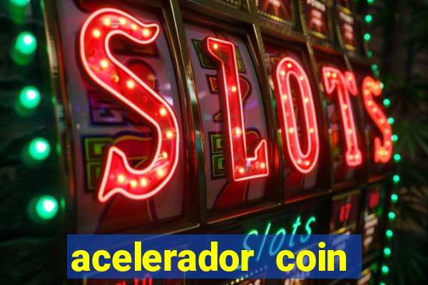 acelerador coin master 2024