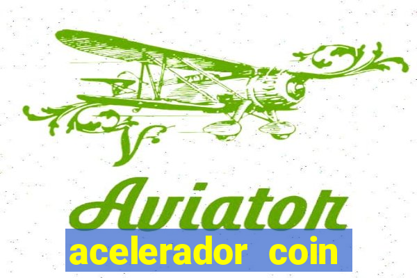 acelerador coin master 2024