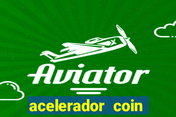 acelerador coin master 2024